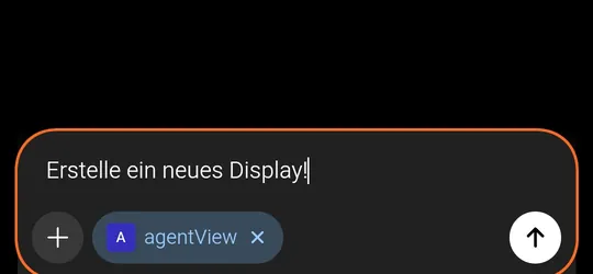 ChatGPT-Chat-Eingabefeld mit dem Text Erstelle ein neues Display und dem aktiven agentView-Chip darunter.